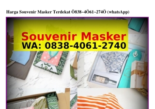 Harga Souvenir Masker Terdekat Ö838-4ÖᏮI-ᒿᜪ4Ö{WhatsApp}