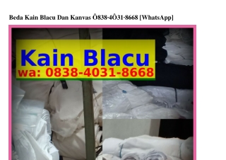 Beda Kain Blacu Dan Kanvas Ô838-ᏎÔ3l-8ᏮᏮ8{WhatsApp}