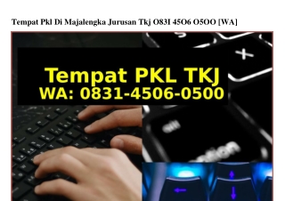Tempat Pkl Di Majalengka Jurusan Tkj O8౩l•ㄐ5O6•O5OO[WA]