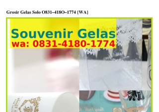 Grosir Gelas Solo Ö83I~ԿI8Ö~I77Կ{WA}