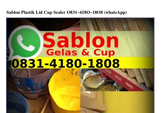 Sablon Plastik Lid Cup Sealer 08ᣮI·4I80·I808{WhatsApp}