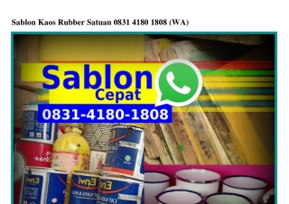 Sablon Kaos Rubber Satuan 08౩I-4I80-I808[WhatsApp]