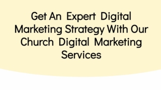 Get An Expert Digital Marketing Strategy With Our Church Digital Marketing Services