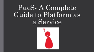 PaaS- A Complete Guide to Platform as a Service