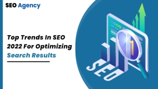 Top Trends In SEO 2022 For Optimizing Search Results