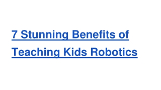7 Stunning Benefits of Teaching Kids Robotics