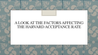 A Look At The Factors Affecting The Harvard Acceptance Rate