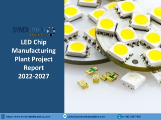 LED Chip Manufacturing Plant Project Report PDF 2022-2027 | Syndicated Analytics