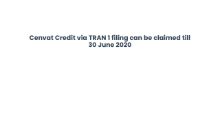 Cenvat Credit via TRAN 1 filing can be