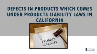 Defects in Products Which comes under Products Liability Laws in California