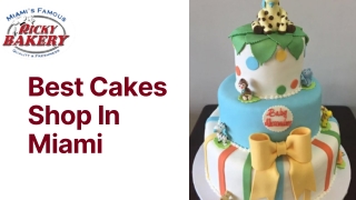 Best Cakes Shop In Miami