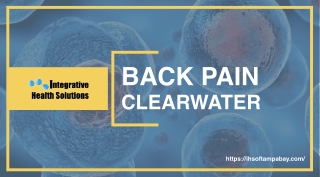 Integrative Health Solutions is an excellent place to start a good back pain Clearwater specialists
