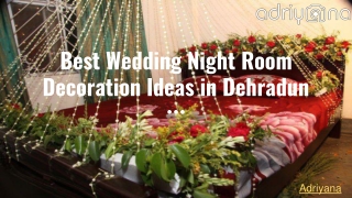 Best Wedding Night Room Decoration Ideas in Dehradun