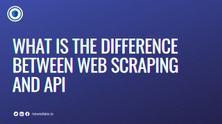 What Is The Difference Between Web Scraping And API