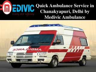 Best Ambulance Service in Chanakyapuri and Nehru Place by Medivic Ambulanance