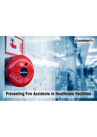 Tips from Quickshipfire on Preventing Fire Accidents in Healthcare Facilities