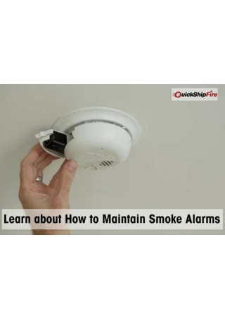 Learn about How to Maintain Smoke Alarms from Quickshipfire