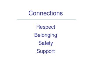 Connections Respect Belonging Safety Support