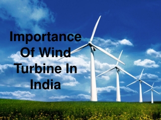 Importance Of Wind Turbine In India