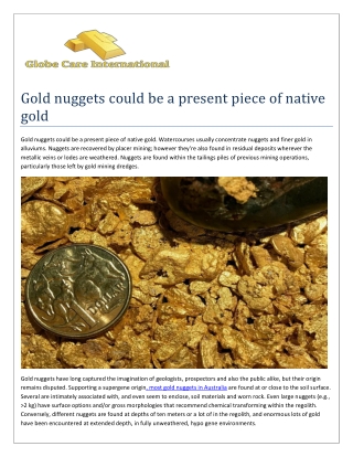 Gold nuggets could be a present piece of native gold