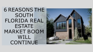 6 Reasons The South Florida Real Estate Market Boom Will Continue