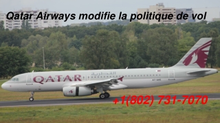 Qatar Airways modifie la politique de vol  19802) 731-7070