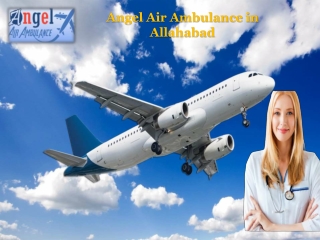 Angel Air Ambulance in Allahabad with Awesome Medical Amenities