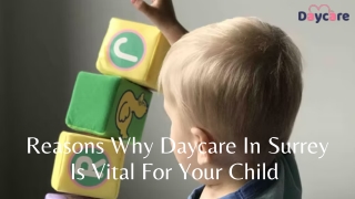 Reasons Why Daycare In Surrey Is Vital For Your Child