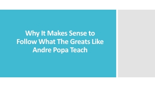 Why It Makes Sense to Follow What The Greats Like Andre Popa Teach