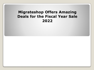 Migrateshop Offers Amazing Deals For The Fiscal Year Sale 2022  https://migrates