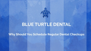 WHY SHOULD YOU SCHEDULE REGULAR DENTAL CHECKUPS_.pptx