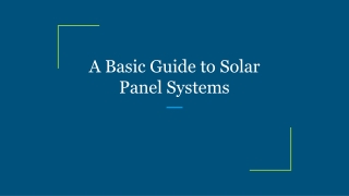 A Basic Guide to Solar Panel Systems