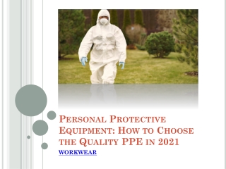 Personal Protective Equipment: How to Choose the Quality PPE in 2021