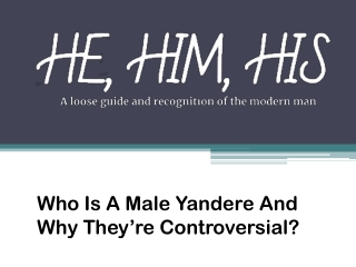 Who Is A Male Yandere And Why They’re Controversial?