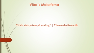 Vil du vide prisen på maling? | Vibesmalerfirma.dk