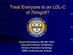 Treat Everyone to an LDL-C of 70mg