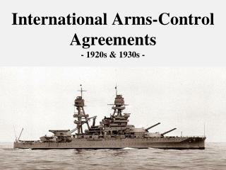 International Arms-Control Agreements - 1920s & 1930s -