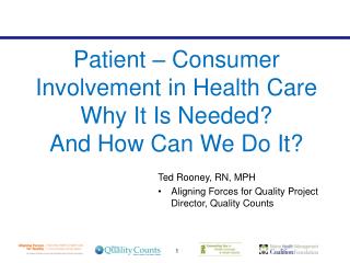 Patient – Consumer Involvement in Health Care Why It Is Needed? And How Can We Do It?