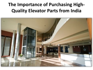 Get the appropriate elevator components for your requirement