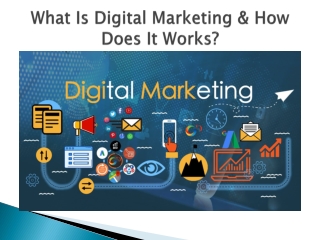 What Is Digital Marketing & How Does It Works?