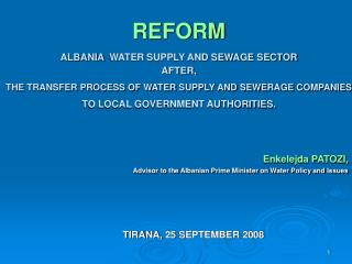 Enkelejda PATOZI, Advisor to the Albanian Prime Minister on Water Policy and Issues TIRANA, 25 SEPTEMBER 2008