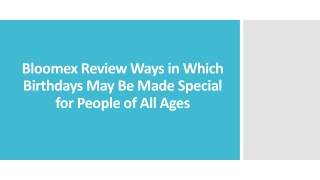 Bloomex Review Ways in Which Birthdays May Be Made Special for People of All Age