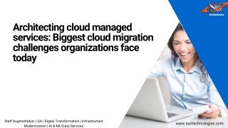 Architecting cloud managed services Biggest cloud migration challenges organizations face today