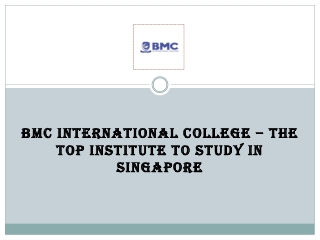 BMC International College – The Top Institute to Study in Singapore