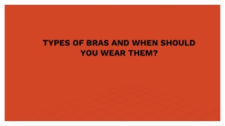 TYPES OF BRAS AND a SHOULD YOU WEAR THEM