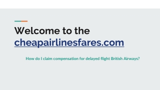 How do I claim compensation for delayed flight British Airways