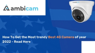 How To Get the Most trendy Best 4G Camera of year 2022 - Read Here