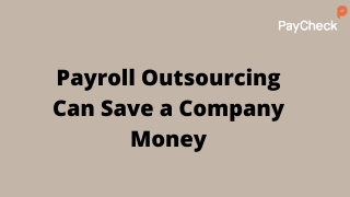 Payroll Outsourcing Can Save a Company Money