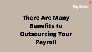 There Are Many Benefits to Outsourcing Your Payroll