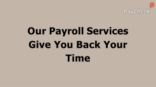 Our Payroll Services Give You Back Your Time